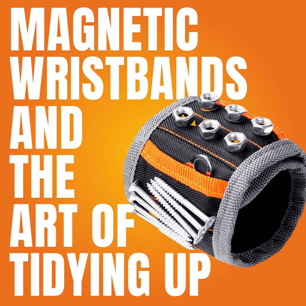 From Clutter to Order: Magnetic Wristbands and the Art of Tidying Up