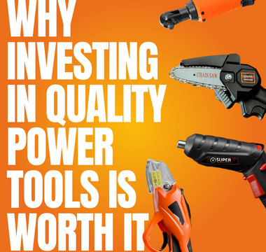 Why Investing in Quality Power Tools is Worth It for Home DIY Projects