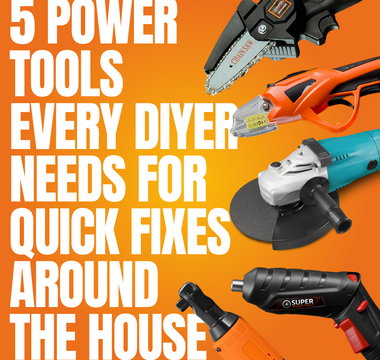 5 Power Tools Every DIYer Needs for Quick Fixes Around the House