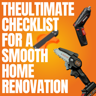 The Ultimate Checklist for a Smooth Home Renovation: Tools, Supplies, and Safety Tips