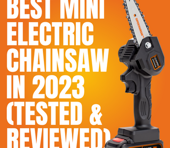 Best Mini Electric Chainsaw in 2023 (Tested & Reviewed)