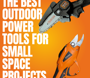 The Best Outdoor Power Tools for Small-Space Projects