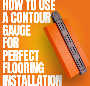 How to Use a Contour Gauge for Perfect Flooring Installation