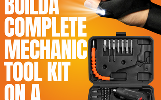 How to Build a Complete Mechanic Tool Kit on a Budget