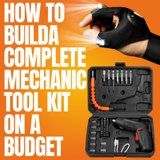 How to Build a Complete Mechanic Tool Kit on a Budget