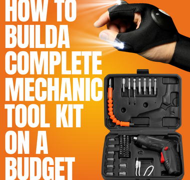 How to Build a Complete Mechanic Tool Kit on a Budget