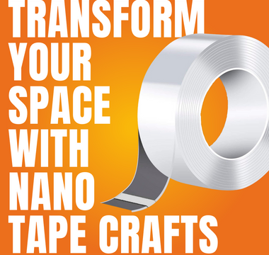 DIY Home Décor: Transform Your Space with Nano Tape Crafts