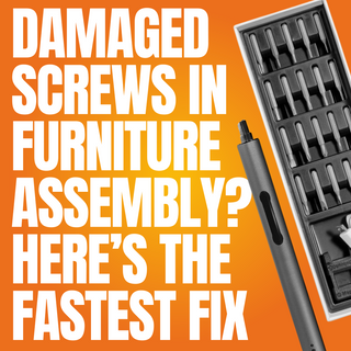Damaged Screws in Furniture Assembly? Here’s the Fastest Fix