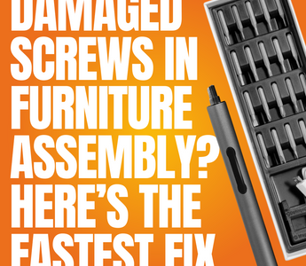 Damaged Screws in Furniture Assembly? Here’s the Fastest Fix