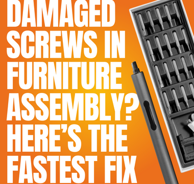 Damaged Screws in Furniture Assembly? Here’s the Fastest Fix