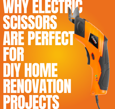 Why Electric Scissors Are Perfect for DIY Home Renovation Projects