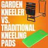 Garden Kneeler vs. Traditional Kneeling Pads: Which is Right for You?