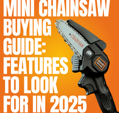 Mini Chainsaw Buying Guide: Features to Look for in 2025