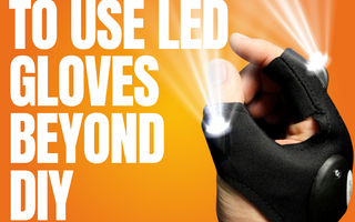 Creative Ways to Use LED Gloves Beyond DIY Projects