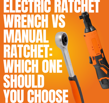 Electric Ratchet Wrench vs Manual Ratchet: Which One Should You Choose