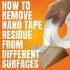 How to Remove Nano Tape Residue from Different Surfaces