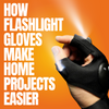 Handy Helpers: How Flashlight Gloves Make Home Projects Easier